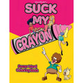 Wood rocket suck my crayon colouring book with vibrant pink and yellow cover featuring cartoon characters on crayon