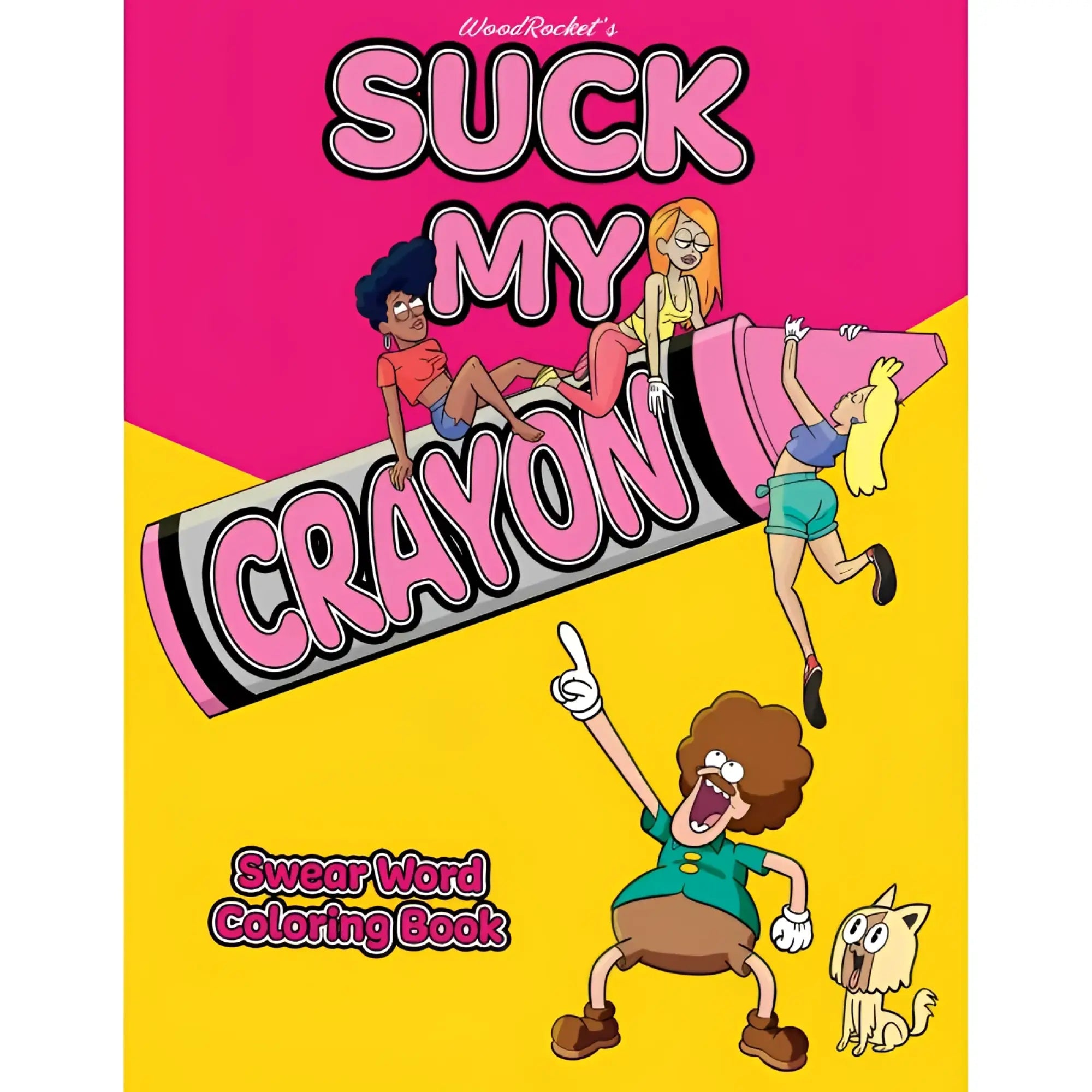 Wood rocket suck my crayon colouring book with vibrant pink and yellow cover featuring cartoon characters on crayon